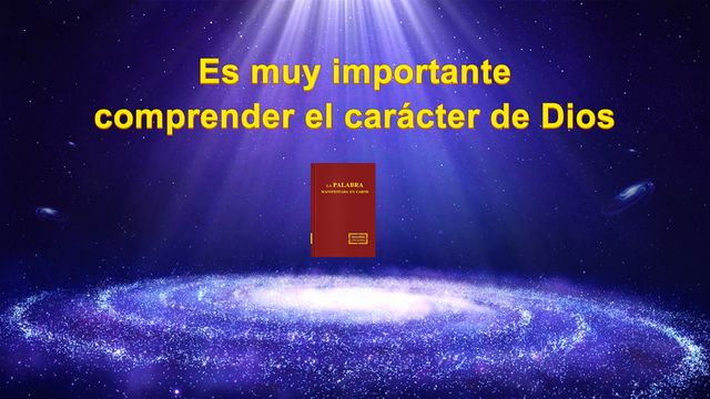 Es muy importante comprender el carácter de Dios