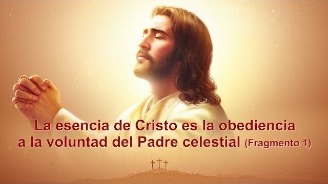 La esencia de Cristo es la obediencia a la voluntad del Padre celestial