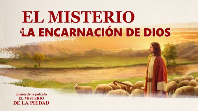 El misterio de la encarnación de Dios