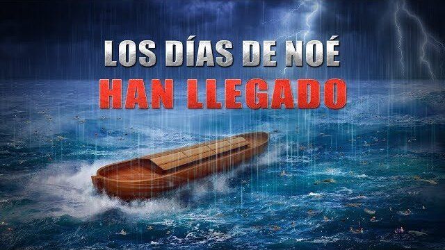 "Los días de Noé han llegado" La advertencia de Dios para la humanidad