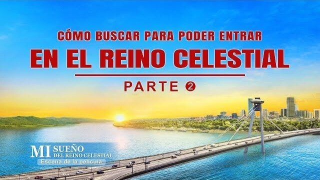 Cómo buscar para poder entrar en el reino celestial