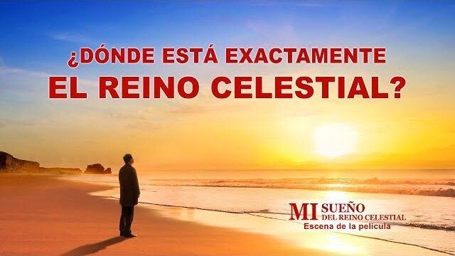 ¿Dónde está exactamente el reino celestial?