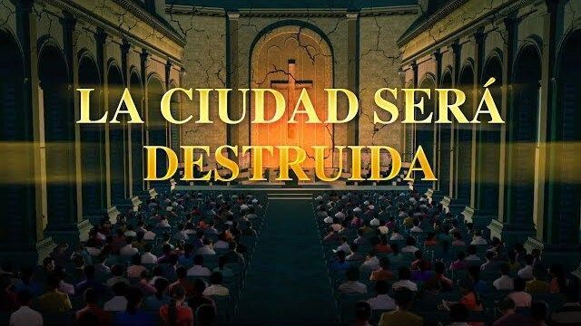 "La ciudad será destruida" Advertencias de Dios en los últimos días