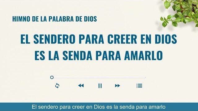 El sendero para creer en Dios es la senda para amarlo