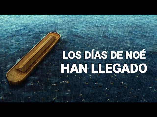 Conoce la ira de Dios "Los días de Noé han llegado"