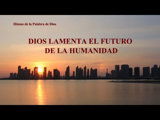 Dios lamenta el futuro de la humanidad