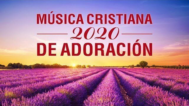 Alabanzas de Adoración 2020 - Alabanzas Cristianas