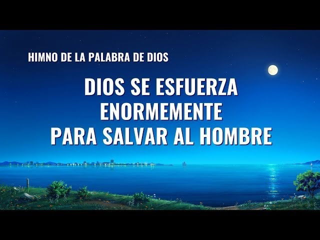 Dios se esfuerza enormemente para salvar al hombre