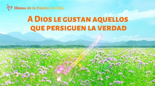 A Dios le gustan aquellos que persiguen la verdad