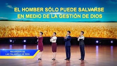 El hombre sólo puede salvarse en medio de la gestión de Dios (Fragmento 1)