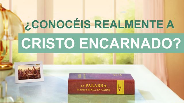 ¿Conocéis realmente a Cristo encarnado?