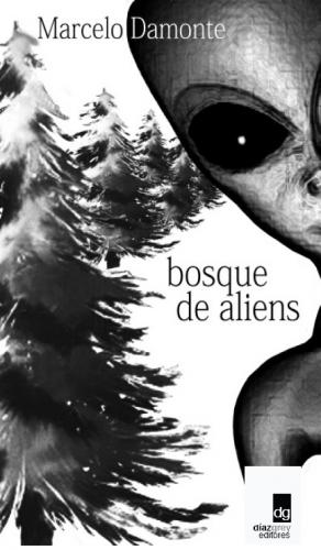 RESEÑA: Bosque de aliens, de Marcelo Damonte