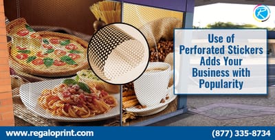 Add Popularity to Your Business with the Use of Perforated Stickers