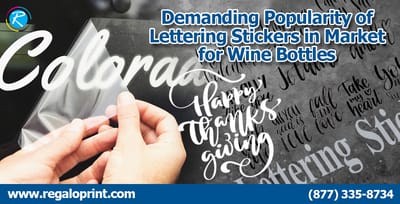 Demanding Popularity of Lettering Stickers in Market for Wine Bottles