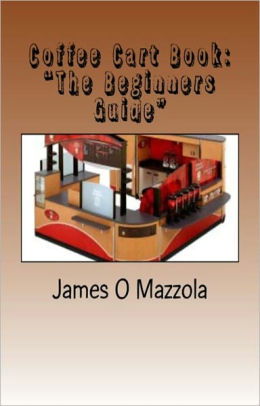 Coffee Cart Book: “The Beginners Guide”