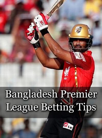 Bangladesh Premier League Betting Tips