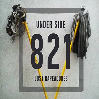 Under Side 821 "Lost Rapeadores"