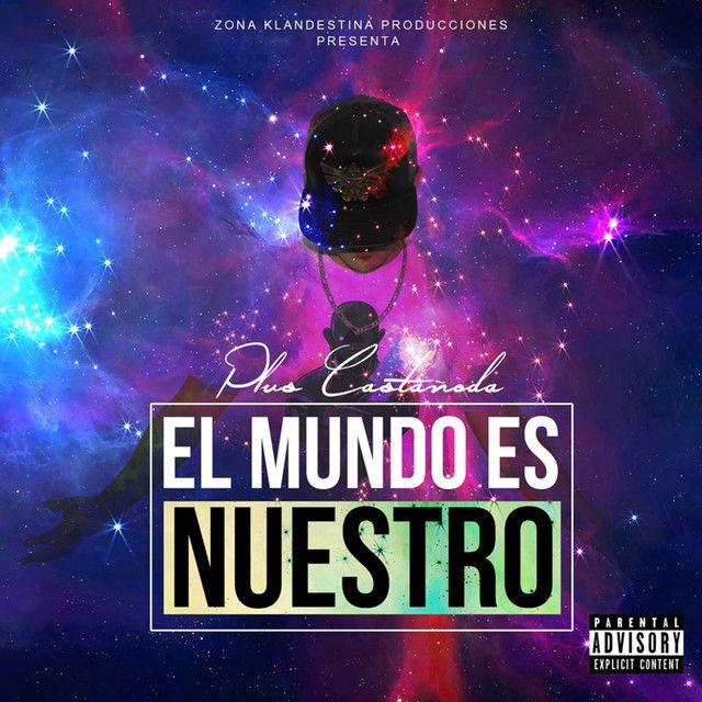 Plus Castañeda "El Mundo Es Nuestro"