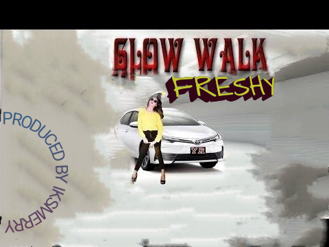 FRESHY_SLOW WALK