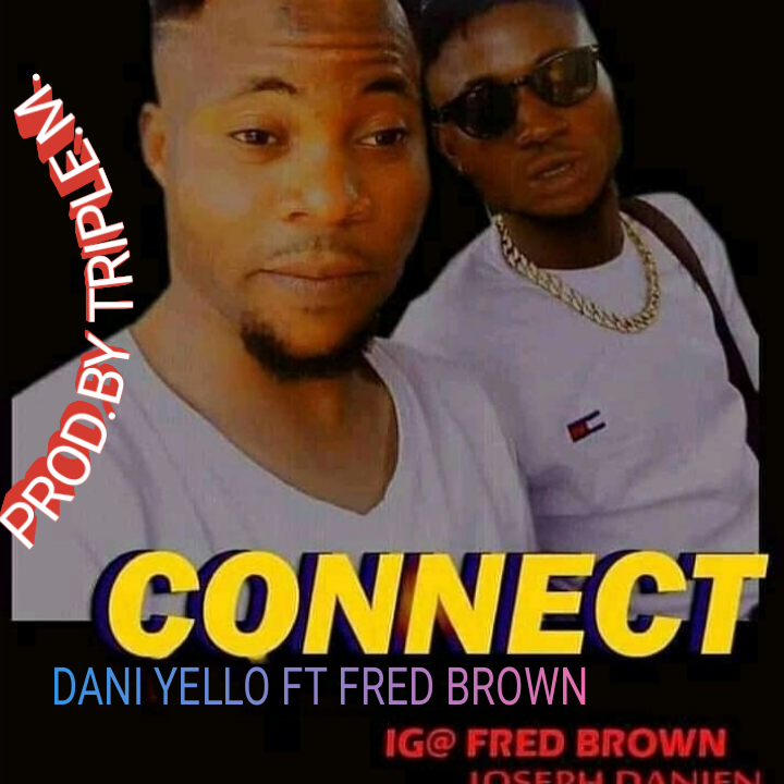 Dani Yello Ft Fred Brown. Connect.mp3