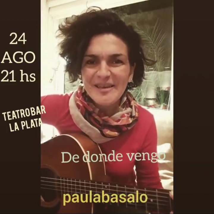 "DE DONDE VENGO", Paula Basalo. Corazón Voz y Guitarra.