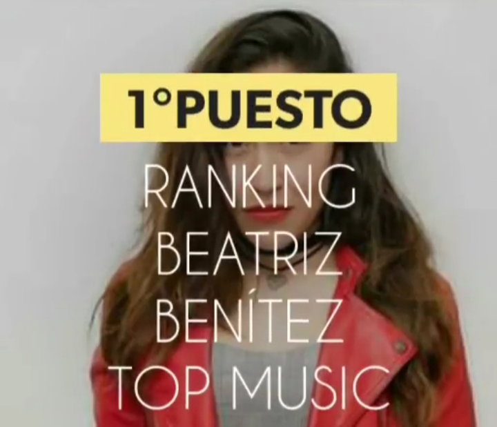 Felicidades BEATRIZ BENÍTEZ por obtener el Puesto N°1 del Top Music Ranking.