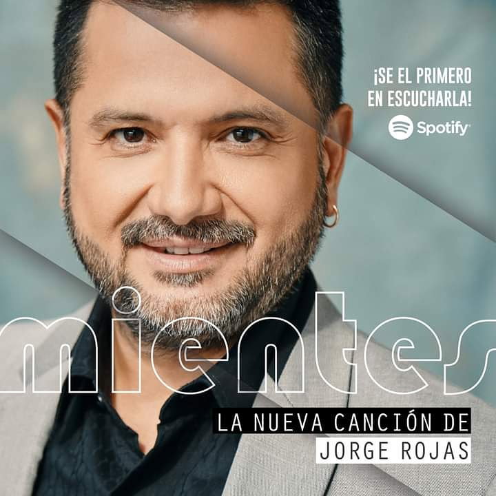 Jorge Rojas, ¿Te gustaría ser el primero en escuchar Mientes?