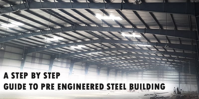 A step-by-step Guide to Pre-engineered Steel  Residential Building