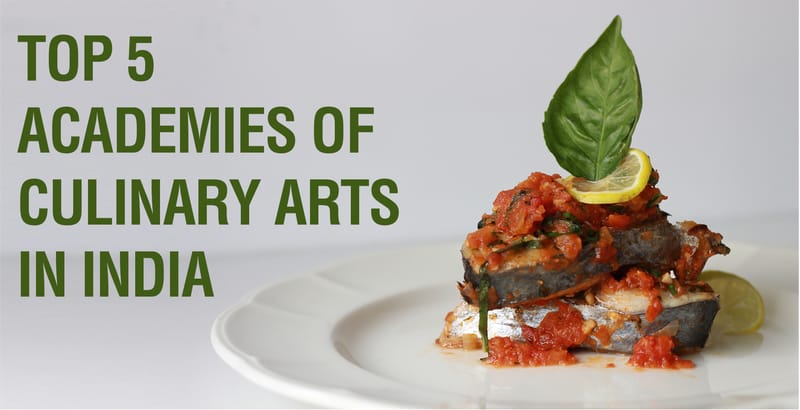 Top 5 academics for culinary arts course in India