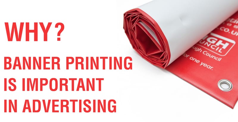 Why Banner Printing is Important in Advertising?