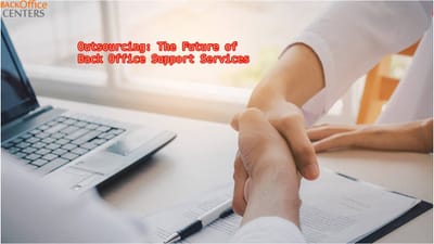 Outsourcing: The Future of Back Office Support Services