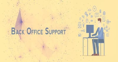 Why Back Office Support Services Should Never Be Underestimated?