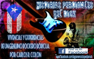 Historias Personales del Rock: Por Carlos R. Colon