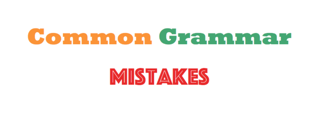 Most Common Mistakes in English Grammar
