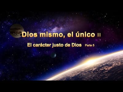 Dios mismo, el único (II) El carácter justo de Dios (Parte 5)