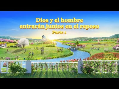 La Palabra de Dios | Dios y el hombre entrarán juntos en el reposo (Parte 1)