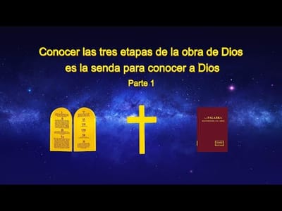 Conocer las tres etapas de la obra de Dios es la senda para conocer a Dios (Parte 1)