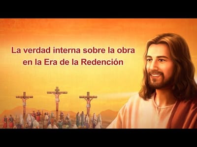 Dios te habla | "La verdad interna sobre la obra en la Era de la Redención" La Palabra de Dios
