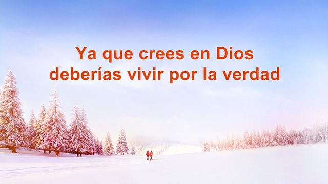 Dios te habla | Ya que crees en Dios deberías vivir por la verdad