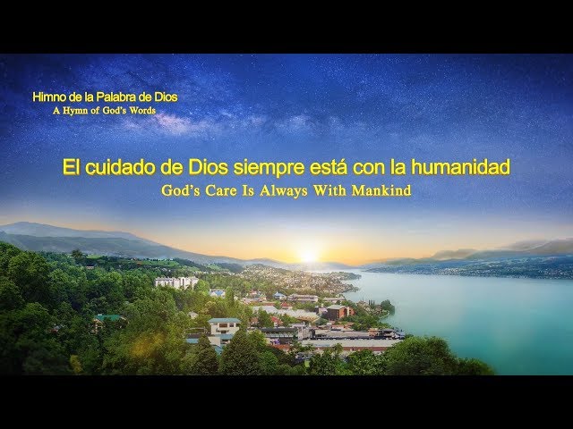 El cuidado de Dios siempre está con la humanidad