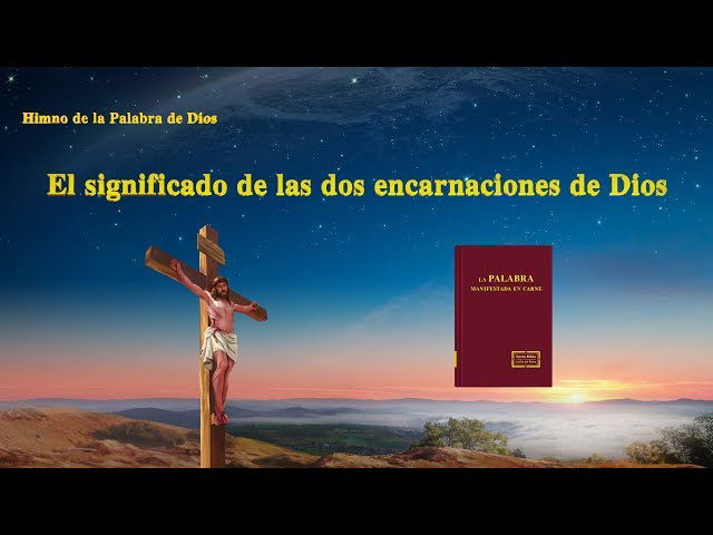 El significado de las dos encarnaciones de Dios