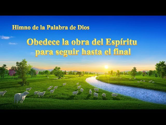 Obedece la obra del Espíritu para seguir hasta el final