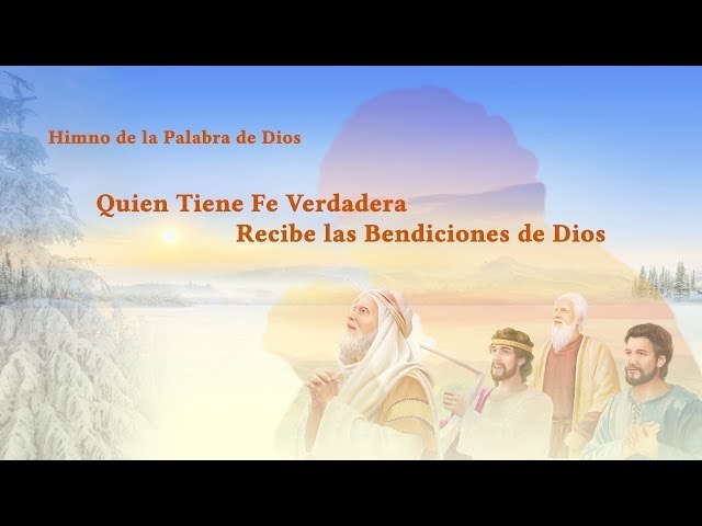 Quien tiene fe verdadera recibe las bendiciones de Dios