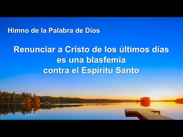 Renunciar a Cristo de los últimos días es una blasfemia contra el Espíritu Santo