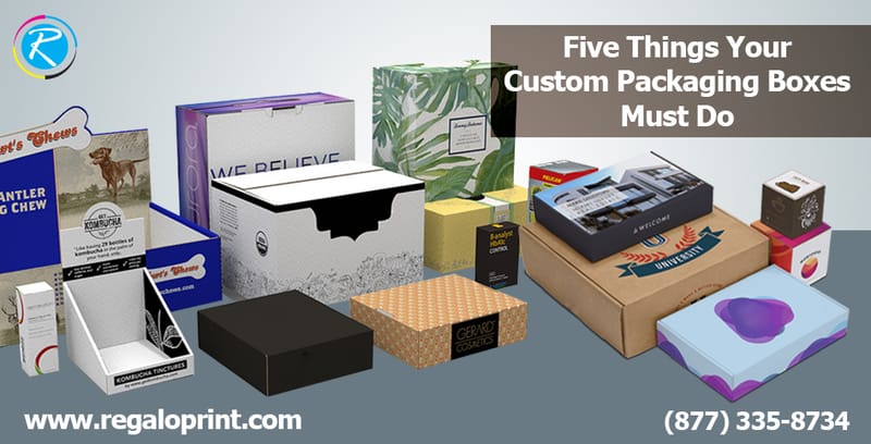Five Things Your Custom Packaging Boxes Must Do