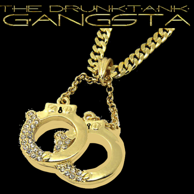 The Drunktank Gangsta