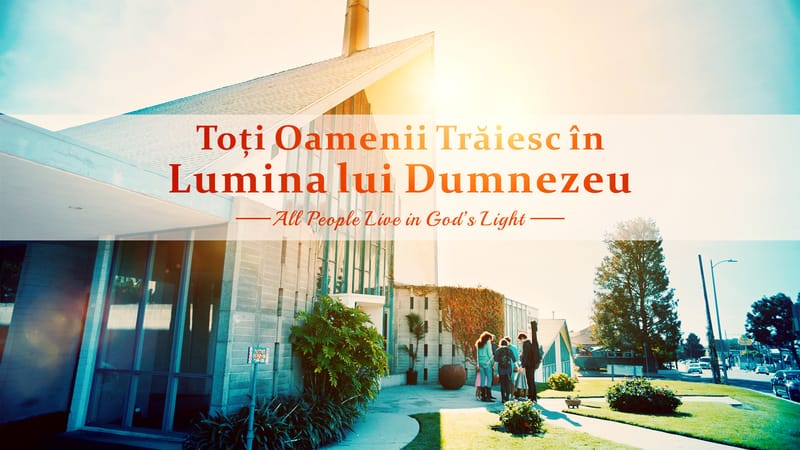 Toți Oamenii Trăiesc în Lumina lui Dumnezeu