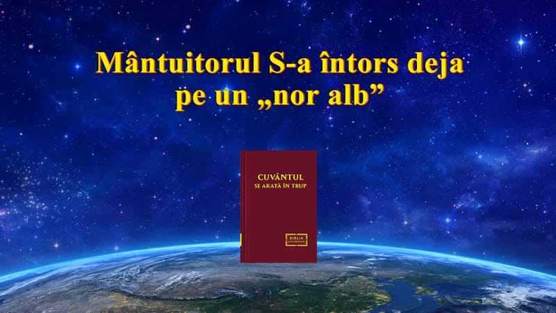 Mântuitorul S-a întors deja pe un „nor albˮ