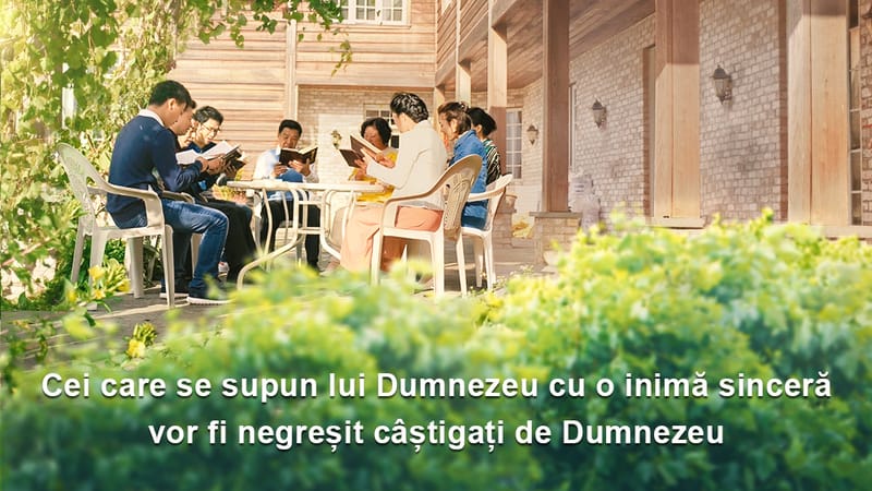 Cei care se supun lui Dumnezeu cu o inimă sinceră vor fi negreșit câștigați de Dumnezeu
