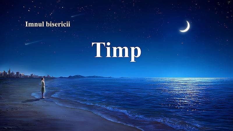 Cea Mai Frumoasa Muzica Crestina „Timp”